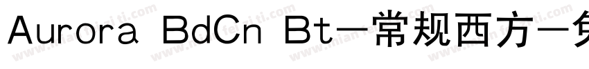 Aurora BdCn Bt-常规西方字体转换